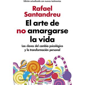 Santandreu, Rafael El Arte de No Amargarse La Vida / The Art of Not Ruining Your Life: Las claves del cambio psicológico y la transformación personal (Psicología) Santandreu, Rafael El Arte de No Amargarse La Vida / The Art of Not Ruining Your Life: Las claves del cambio psicológico y la transformación personal (Psicología)