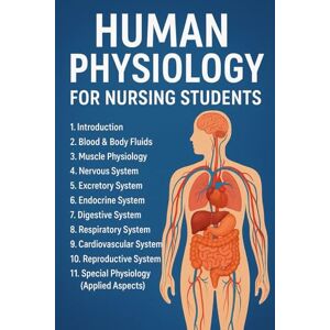 KUMAR, VIKASH Human Physiology for Nursing Students (Exam-Ready Notes for nursing b.sc nursing gnm anm m.sc nursing) KUMAR, VIKASH Human Physiology for Nursing Students (Exam-Ready Notes for nursing b.sc nursing gnm anm m.sc nursing)