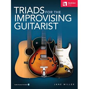 Jane Miller Triads for the Improvising Guitarist. Includes Audio Online Jane Miller Triads for the Improvising Guitarist. Includes Audio Online