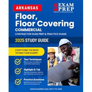 Prep, 1 Exam 2025 Arkansas Floor, Floor Covering COMMERCIAL: Contractor Exam Preparation & Practice Exams Prep, 1 Exam 2025 Arkansas Floor, Floor Covering COMMERCIAL: Contractor Exam Preparation & Practice Exams
