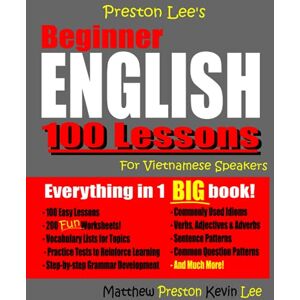 Preston Lee's Beginner English 100 Lessons For Vietnamese Speakers (Preston Lee's English For Vietnamese Speakers) Preston Lee's Beginner English 100 Lessons For Vietnamese Speakers (Preston Lee's English For Vietnamese Speakers)