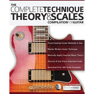 Alexander, Joseph The Complete Technique, Theory and Scales: Compilation for Guitar Alexander, Joseph The Complete Technique, Theory and Scales: Compilation for Guitar