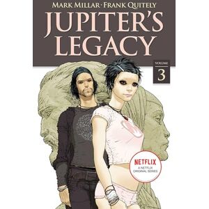 Millar, Mark Jupiter's Legacy, Volume 3 (NETFLIX Edition) (JUPITERS LEGACY TP (NETFLIX ED)) Millar, Mark Jupiter's Legacy, Volume 3 (NETFLIX Edition) (JUPITERS LEGACY TP (NETFLIX ED))