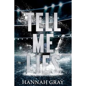 Gray, Hannah Tell Me Lies: A Single Dad Hockey Romance: 1 (New England Bay Sharks) Gray, Hannah Tell Me Lies: A Single Dad Hockey Romance: 1 (New England Bay Sharks)