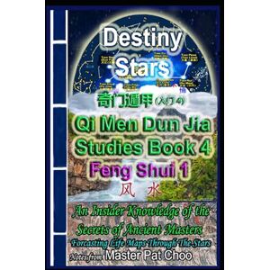 Choo, Master Patrick Qi Men Dun Jia Studies Book 4 Feng Shui 1 Basic Choo, Master Patrick Qi Men Dun Jia Studies Book 4 Feng Shui 1 Basic