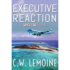 Lemoine, C W Executive Reaction: Volume 4 (The Spectre Series) Lemoine, C W Executive Reaction: Volume 4 (The Spectre Series)