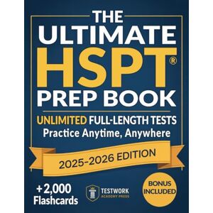 ACADEMY PRESS, TESTWORK The Ultimate HSPT® Prep Book: Authentic Practice Exams, Thousands Of Exercises, And A Step-By-Step Plan To Crush Exam Anxiety, Master The HSPT®, And Secure Catholic Success On Your First Try ACADEMY PRESS, TESTWORK The Ultimate HSPT® Prep Book: Authentic Practice Exams, Thousands Of Exercises, And A Step-By-Step Plan To Crush Exam Anxiety, Master The HSPT®, And Secure Catholic Success On Your First Try