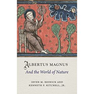 Irven M. Resnick Albertus Magnus and the World of Nature (Medieval Lives) Irven M. Resnick Albertus Magnus and the World of Nature (Medieval Lives)
