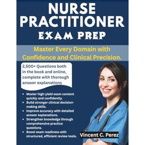 Vincent NURSE PRACTITIONER EXAM PREP: Master Every Domain with Confidence and Clinical Precision. Vincent NURSE PRACTITIONER EXAM PREP: Master Every Domain with Confidence and Clinical Precision.