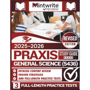 Williamson, Zara T. Praxis General Science (5436) Study Guide 2025-2026: Detailed Content Review, Proven Strategies, And Full-Length Practice Tests Williamson, Zara T. Praxis General Science (5436) Study Guide 2025-2026: Detailed Content Review, Proven Strategies, And Full-Length Practice Tests