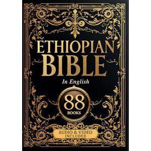 Corren, Elias V. The Ethiopian Bible in English Complete 88 Sacred Books: The Full Ethiopic Orthodox Canon Including Enoch, Jubilees, Meqabyan, and Ancient Scriptures Removed from Western Christianity Corren, Elias V. The Ethiopian Bible in English Complete 88 Sacred Books: The Full Ethiopic Orthodox Canon Including Enoch, Jubilees, Meqabyan, and Ancient Scriptures Removed from Western Christianity