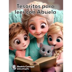 Carvajal, Beatriz Tesoritos para Leer con Abuela Carvajal, Beatriz Tesoritos para Leer con Abuela