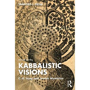 Drob, Sanford L. Kabbalistic Visions: C. G. Jung and Jewish Mysticism Drob, Sanford L. Kabbalistic Visions: C. G. Jung and Jewish Mysticism