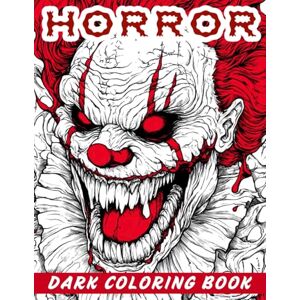 Grimm, Silas Horror Coloring Book for Adults: 50 Pages of Gothic Nightmares, Scary Clowns & Creepy Monsters. A Dark Fantasy coloring book with zombies & sinister creatures for creative relaxation Grimm, Silas Horror Coloring Book for Adults: 50 Pages of Gothic Nightmares, Scary Clowns & Creepy Monsters. A Dark Fantasy coloring book with zombies & sinister creatures for creative relaxation