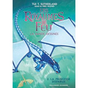 Sutherland, Tui T. Bande Dessinée . Les Royaumes de Feu, 2. La Princesse Disparue (Grand Format Littérature Romans Junior): La bande dessinée-La Princesse disparue Sutherland, Tui T. Bande Dessinée . Les Royaumes de Feu, 2. La Princesse Disparue (Grand Format Littérature Romans Junior): La bande dessinée-La Princesse disparue