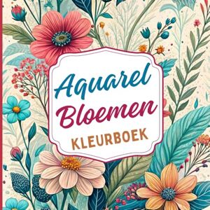 Editions, Amgrimat Aquarel Bloemen Kleurboek: Prachtige bloemenontwerpen met aquarelpatronen om te ontspannen, stress te verlichten en creatief plezier te beleven Editions, Amgrimat Aquarel Bloemen Kleurboek: Prachtige bloemenontwerpen met aquarelpatronen om te ontspannen, stress te verlichten en creatief plezier te beleven