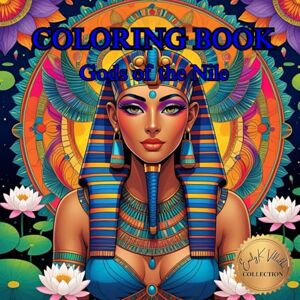 Villalba, Emily K Gods of the Nile: Coloring Book for Adults (50 Unique Intricate Images Coloring Book) Villalba, Emily K Gods of the Nile: Coloring Book for Adults (50 Unique Intricate Images Coloring Book)