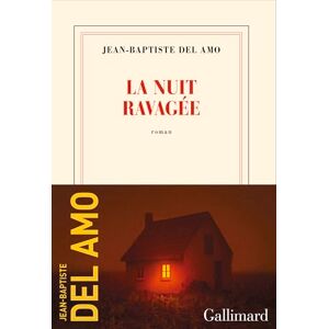 Del Amo, Jean-Baptiste La nuit ravagée Del Amo, Jean-Baptiste La nuit ravagée