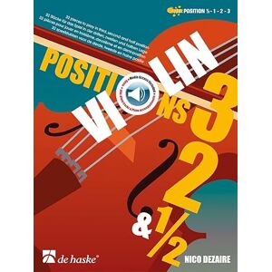 Nico Dezaire Violin Positions 3, 2 & 1/2. 32 pieces to play in third, second and half position. Book/Audio-Online Nico Dezaire Violin Positions 3, 2 & 1/2. 32 pieces to play in third, second and half position. Book/Audio-Online