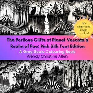 Allen, Wendy Christine The Perilous Cliffs of Planet Vesonta’s Realm of Fae: Pink Silk Tent Edition: A Grey-Scale Colouring Book (The Pink Necromancer: The Adventures of Quaraun The Insane aka The Twighlight Manor Series) Allen, Wendy Christine The Perilous Cliffs of Planet Vesonta’s Realm of Fae: Pink Silk Tent Edition: A Grey-Scale Colouring Book (The Pink Necromancer: The Adventures of Quaraun The Insane aka The Twighlight Manor Series)