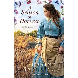Snelling, Lauraine Season of Harvest: 4 (Leah's Garden) Snelling, Lauraine Season of Harvest: 4 (Leah's Garden)