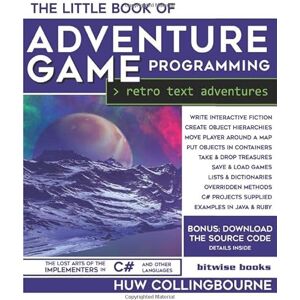 Collingbourne, Huw The Little Book Of Adventure Game Programming: Program Retro Text Adventures in C# (and other languages) Collingbourne, Huw The Little Book Of Adventure Game Programming: Program Retro Text Adventures in C# (and other languages)