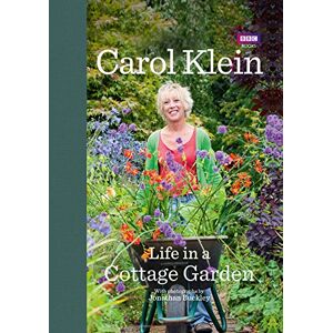 Klein, Carol Life in a Cottage Garden: a delightful, personal account of a year spent delighting in and cherishing a beautiful garden from the BBC’s Carol Klein Klein, Carol Life in a Cottage Garden: a delightful, personal account of a year spent delighting in and cherishing a beautiful garden from the BBC’s Carol Klein