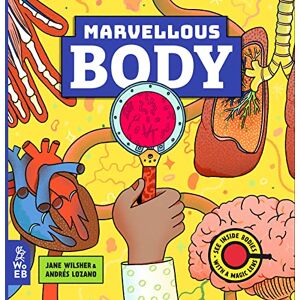 Jane Wilsher Marvellous Body: A Magic Lens Book Jane Wilsher Marvellous Body: A Magic Lens Book