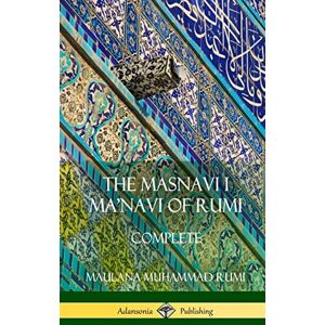 Rumi, Maulana Jalalu-'d-Din Muhammad The Masnavi I Ma'navi of Rumi: Complete (Persian and Sufi Poetry) (Hardcover) Rumi, Maulana Jalalu-'d-Din Muhammad The Masnavi I Ma'navi of Rumi: Complete (Persian and Sufi Poetry) (Hardcover)