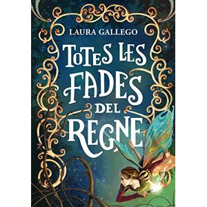 Gallego, Laura Totes les fades del regne (Montena) Gallego, Laura Totes les fades del regne (Montena)
