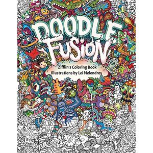 Zifflin Doodle Fusion: 's Coloring Book: Volume 2 Zifflin Doodle Fusion: 's Coloring Book: Volume 2