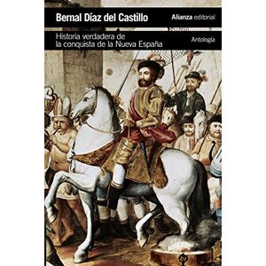 Díaz Del Castillo, Bernal Historia verdadera de la conquista de la Nueva España : antología Díaz Del Castillo, Bernal Historia verdadera de la conquista de la Nueva España : antología