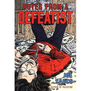 Sacco, Joe Notes From A Defeatist Sacco, Joe Notes From A Defeatist