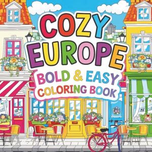 Cronkrite, Ellen Cozy Europe Bold & Easy Coloring Book Cronkrite, Ellen Cozy Europe Bold & Easy Coloring Book