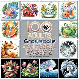 Reader, The Roaring 100 Adults Grayscale Coloring Pages 2 by The Roaring Reader: A New Collection of 100 Handpicked Grayscale Pages Featuring More Beloved Designs for Relaxation and Creativity Reader, The Roaring 100 Adults Grayscale Coloring Pages 2 by The Roaring Reader: A New Collection of 100 Handpicked Grayscale Pages Featuring More Beloved Designs for Relaxation and Creativity