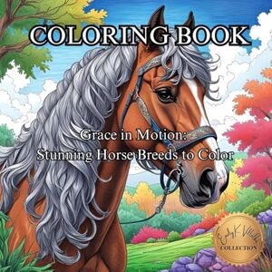 Villalba, Emily K Grace in Motion: Stunning Horse Breeds to Color: A Majestic Coloring Journey Through the World’s Most Beautiful Horses (50 Unique Images Coloring Books with an Artistic Flair) Villalba, Emily K Grace in Motion: Stunning Horse Breeds to Color: A Majestic Coloring Journey Through the World’s Most Beautiful Horses (50 Unique Images Coloring Books with an Artistic Flair)