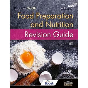 Hill, Jayne Eduqas GCSE Food Preparation and Nutrition: Revision Guide Hill, Jayne Eduqas GCSE Food Preparation and Nutrition: Revision Guide