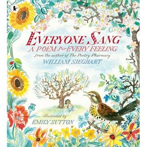 Everyone Sang: A Poem for Every Feeling Everyone Sang: A Poem for Every Feeling