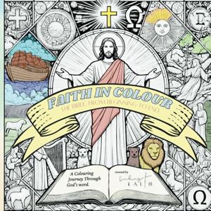 Publishing, Finding Faith UK Faith In Colour (A Colouring Book Inspired By The Bible): From Beginning to End: A Colouring Journey Through God’s Word Publishing, Finding Faith UK Faith In Colour (A Colouring Book Inspired By The Bible): From Beginning to End: A Colouring Journey Through God’s Word