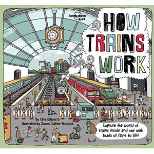 Gifford, Clive Lonely Planet Kids How Trains Work: 1 (How Things Work) Gifford, Clive Lonely Planet Kids How Trains Work: 1 (How Things Work)