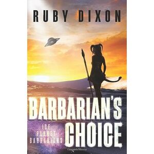 Dixon, Ruby Barbarian's Choice (Ice Planet Barbarians) Dixon, Ruby Barbarian's Choice (Ice Planet Barbarians)