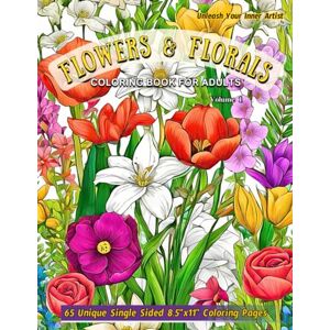 Publications, Inner Artist Flowers and Florals: Coloring Book For Adults Stress Relief and Mindful Art Designs for Women and Men: Delve into 65 Intricate Flower Patterns, ... Journey for Relaxation and Mindfulness Publications, Inner Artist Flowers and Florals: Coloring Book For Adults Stress Relief and Mindful Art Designs for Women and Men: Delve into 65 Intricate Flower Patterns, ... Journey for Relaxation and Mindfulness