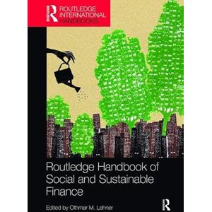 Routledge Handbook of Social and Sustainable Finance (Routledge International Handbooks) Routledge Handbook of Social and Sustainable Finance (Routledge International Handbooks)