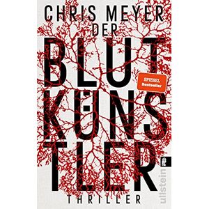 Meyer, Chris Der Blutkünstler: Thriller Ein harter und packender Serienmörder-Thriller Meyer, Chris Der Blutkünstler: Thriller Ein harter und packender Serienmörder-Thriller