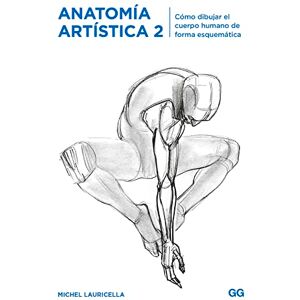 Lauricella, Michel Anatomía Artística 2: Cómo Dibujar El Cuerpo Humano de Forma Esquemática (Anatomía Artística/ Morpho: Anatomy for Artists, 2) Lauricella, Michel Anatomía Artística 2: Cómo Dibujar El Cuerpo Humano de Forma Esquemática (Anatomía Artística/ Morpho: Anatomy for Artists, 2)