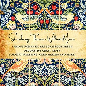 Kordlong, Natalie K. Strawberry Thieves William Morris Famous Romantic Art Scrapbook Paper Decorative Craft Paper for Gift Wrapping, Card Making and More: Premium Sheets for Scrapbooking Projects Kordlong, Natalie K. Strawberry Thieves William Morris Famous Romantic Art Scrapbook Paper Decorative Craft Paper for Gift Wrapping, Card Making and More: Premium Sheets for Scrapbooking Projects