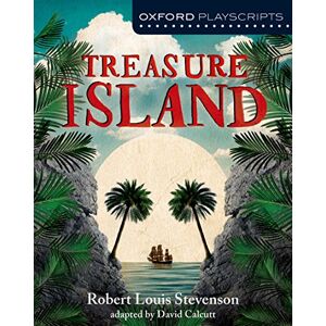 Calcutt, David Oxford Playscripts: Treasure Island: Drama Script Calcutt, David Oxford Playscripts: Treasure Island: Drama Script