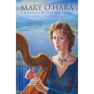 Mary O'Hara (author) Travels with My Harp: The Complete Autobiography Mary O'Hara (author) Travels with My Harp: The Complete Autobiography
