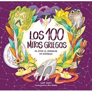 Coats, Lucy Los cien mitos griegos de Ático el contador de historias (Para aprender más sobre) Coats, Lucy Los cien mitos griegos de Ático el contador de historias (Para aprender más sobre)