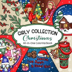 Sun Girly Collection Christmas: All-in-One Coloring Book Featuring Cozy Christmas, New Year, and Winter Inspired Hygge Designs and Cute Illustrations with ... Adults and Teens (Girly Collection Series) Sun Girly Collection Christmas: All-in-One Coloring Book Featuring Cozy Christmas, New Year, and Winter Inspired Hygge Designs and Cute Illustrations with ... Adults and Teens (Girly Collection Series)